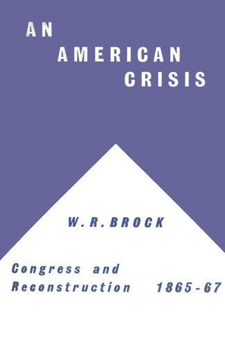 An American Crisis: Congress & Reconstruction 1865-1867 book cover by NA NA