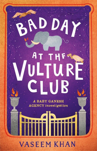 Bad Day at the Vulture Club: Baby Ganesh Agency Book 5 (Baby Ganesh Agency Investigation) book cover by Vaseem Khan