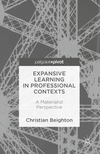 Expansive Learning in Professional Contexts: A Materialist Perspective book cover by Christian Beighton