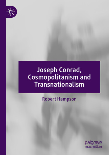 Joseph Conrad, Cosmopolitanism and Transnationalism book cover by Robert Hampson
