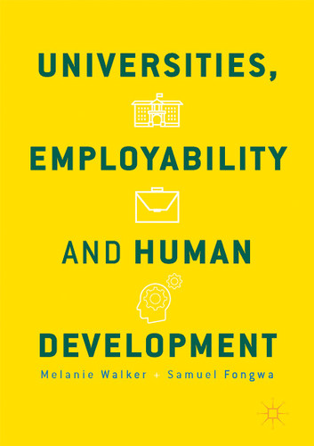 Universities, Employability and Human Development book cover by Melanie Walker, Samuel Fongwa