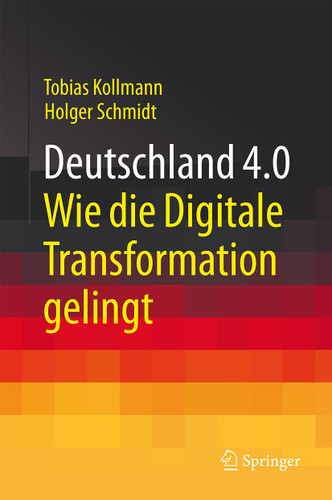 Deutschland 4.0: Wie die Digitale Transformation gelingt book cover by Tobias Kollmann, Holger Schmidt