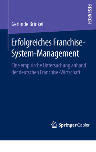 Erfolgreiches Franchise-System-Management: Eine empirische Untersuchung anhand der deutschen Franchise-Wirtschaft book cover by Gerlinde Brinkel