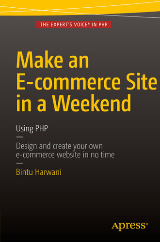 Make an E-commerce Site in a Weekend: Using PHP book cover by Bintu Harwani
