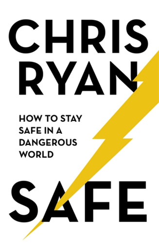 Safe: How to Stay Safe in a Dangerous World book cover by Chris Ryan