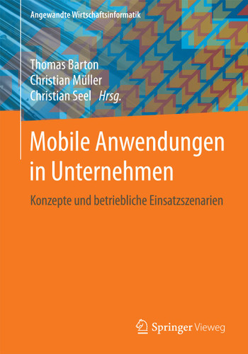 Mobile Anwendungen in Unternehmen: Konzepte und betriebliche Einsatzszenarien (Angewandte Wirtschaftsinformatik) book cover by 