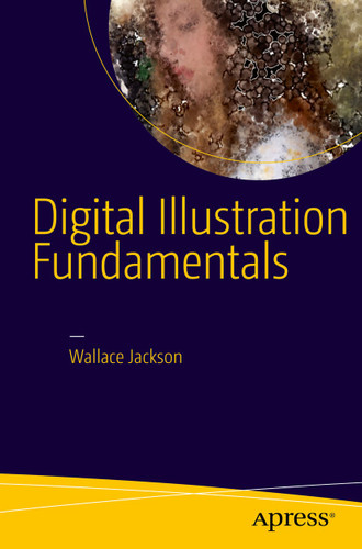 Digital Illustration Fundamentals: Vector, Raster, WaveForm, NewMedia with DICF, DAEF and ASNMF book cover by Wallace Jackson