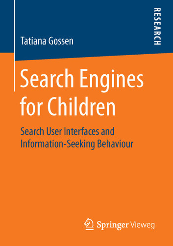 Search Engines for Children: Search User Interfaces and Information-Seeking Behaviour book cover by Tatiana Gossen