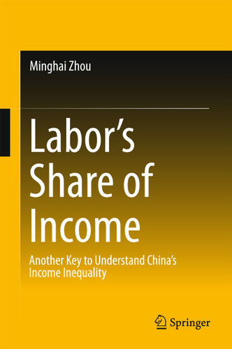 Labor’s Share of Income: Another Key to Understand China’s Income Inequality book cover by Minghai Zhou