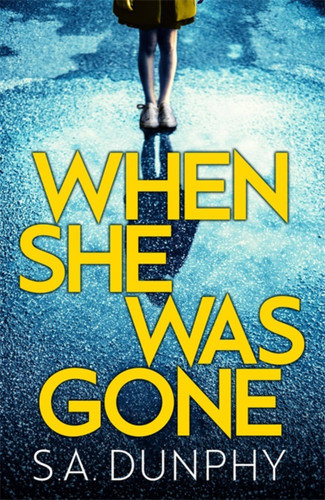 When She Was Gone book cover by S.A. Dunphy