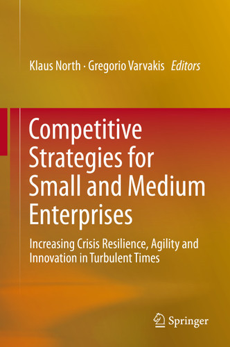 Competitive Strategies for Small and Medium Enterprises: Increasing Crisis Resilience, Agility and Innovation in Turbulent Times book cover by 