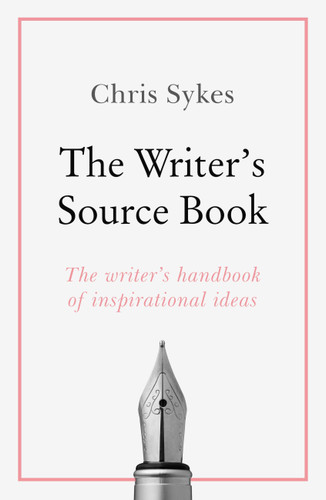 The Writer's Source Book: Inspirational ideas for your creative writing book cover by Chris Sykes