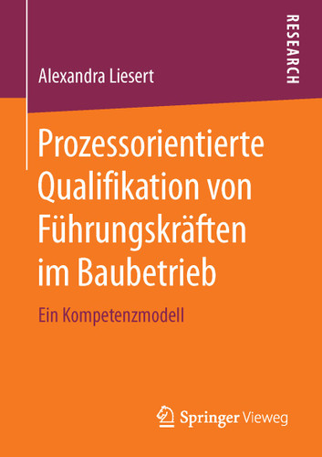 Prozessorientierte Qualifikation von Führungskräften im Baubetrieb: Ein Kompetenzmodell book cover by Alexandra Liesert