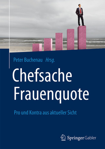 Chefsache Frauenquote: Pro und Kontra aus aktueller Sicht (Chefsache) book cover by 