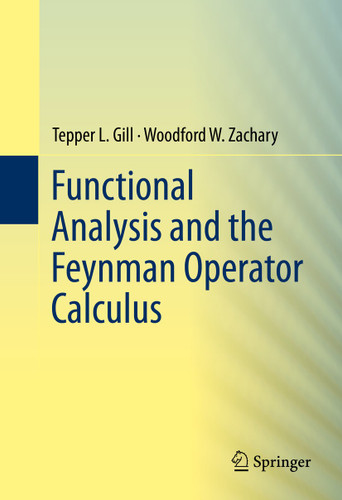 Functional Analysis and the Feynman Operator Calculus book cover by Tepper Gill, Woodford Zachary