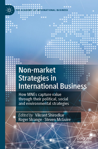 Non-market Strategies in International Business: How MNEs capture value through their political, social and environmental strategies (The Academy of International Business) book cover by 