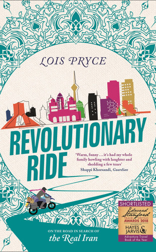 Revolutionary Ride: On the Road in Search of the Real Iran book cover by Lois Pryce