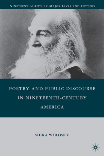 Poetry and Public Discourse in Nineteenth-Century America (Nineteenth-Century Major Lives and Letters) book cover by S. Wolosky