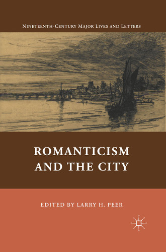 Romanticism and the City (Nineteenth-Century Major Lives and Letters) book cover by 