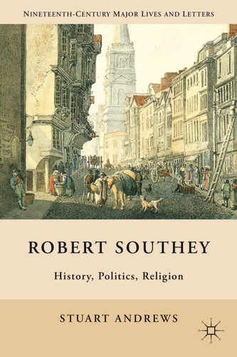 Robert Southey: History, Politics, Religion (Nineteenth-Century Major Lives and Letters) book cover by S. Andrews