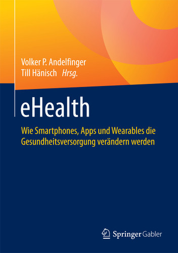 eHealth: Wie Smartphones, Apps und Wearables die Gesundheitsversorgung verändern werden book cover by 