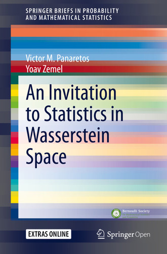 An Invitation to Statistics in Wasserstein Space (SpringerBriefs in Probability and Mathematical Statistics) book cover by Victor M. Panaretos, Yoav Zemel