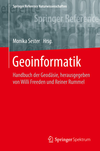 Geoinformatik: Handbuch der Geodäsie, herausgegeben von Willi Freeden und Reiner Rummel (Springer Reference Naturwissenschaften) book cover by 