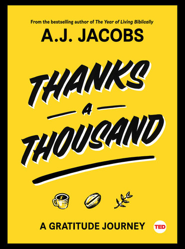 Thanks A Thousand: A Gratitude Journey (TED Books) book cover by A. J.  Jacobs