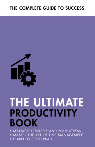 The Ultimate Productivity Book: Manage your Time, Increase your Efficiency, Get Things Done book cover by Martin Manser, Tina Konstant, Robert Ashton, Stephen Evans-Howe