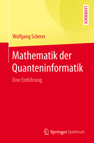 Mathematik der Quanteninformatik: Eine Einführung book cover by Wolfgang Scherer
