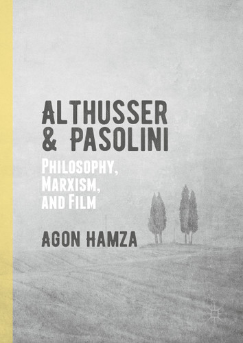 Althusser and Pasolini: Philosophy, Marxism, and Film book cover by Agon Hamza