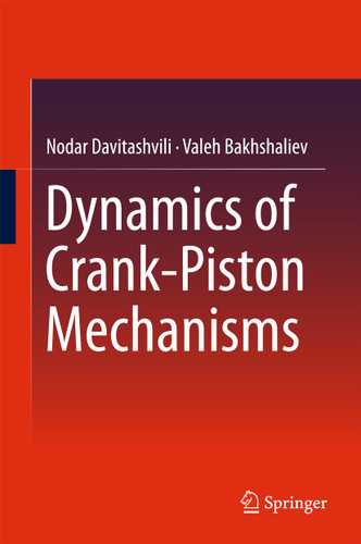 Dynamics of Crank-Piston Mechanisms book cover by Nodar Davitashvili, Valeh Bakhshaliev