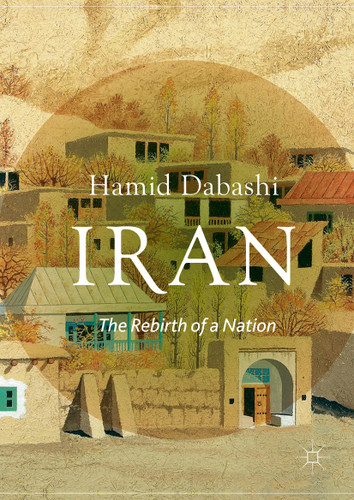 Iran: The Rebirth of a Nation book cover by Hamid Dabashi