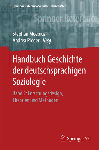 Handbuch Geschichte der deutschsprachigen Soziologie: Band 2: Forschungsdesign, Theorien und Methoden (Springer Reference Sozialwissenschaften) book cover by 