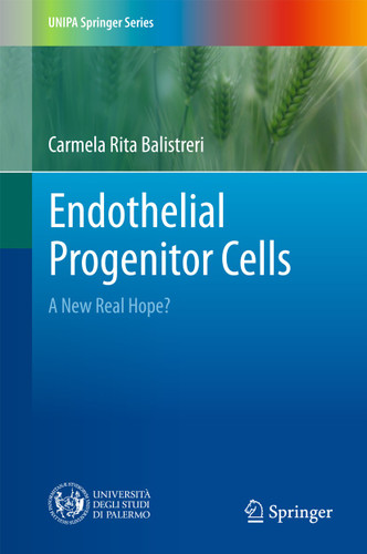 Endothelial Progenitor Cells: A New Real Hope? (UNIPA Springer Series) book cover by Carmela Rita Balistreri