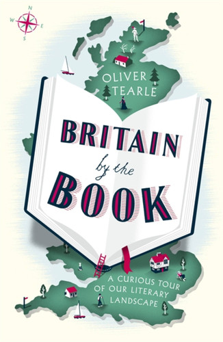 Britain by the Book: A Curious Tour of Our Literary Landscape book cover by Oliver Tearle