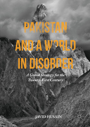 Pakistan and a World in Disorder: A Grand Strategy for the Twenty-First Century book cover by Javid Husain