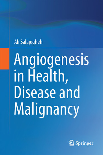 Angiogenesis in Health, Disease and Malignancy book cover by Ali Salajegheh