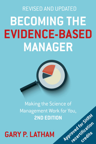 Becoming the Evidence-Based Manager, 2nd Edition: Making the Science of Management Work for You book cover by Gary Latham