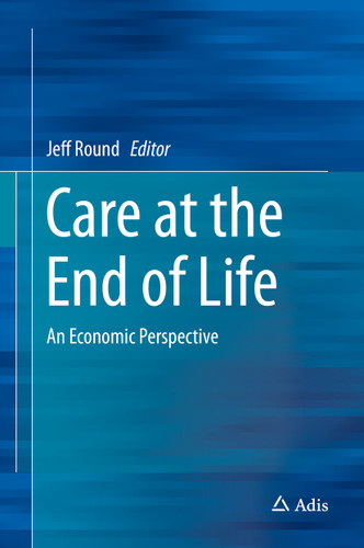Care at the End of Life: An Economic Perspective book cover by 
