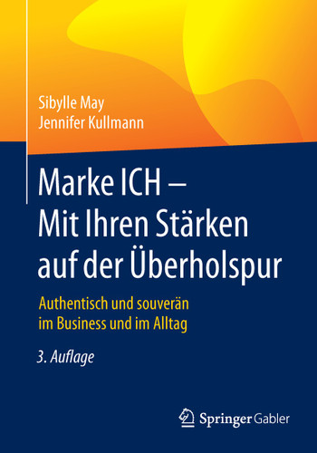 Marke ICH - Mit Ihren Stärken auf der Überholspur: Authentisch und souverän im Business und im Alltag book cover by Sibylle May, Jennifer Kullmann