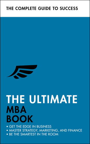 The Ultimate MBA Book: Get the Edge in Business; Master Strategy, Marketing, and Finance; Enjoy a Business School Education in a Book (Ultimate Book) book cover by Eric Davies, Alan Finn, Stephen Berry