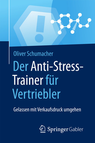 Der Anti-Stress-Trainer für Vertriebler: Gelassen mit Verkaufsdruck umgehen (Anti-Stress-Trainer) book cover by Oliver Schumacher