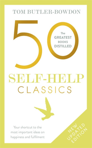50 Self Help Classics 2nd Edition: Your shortcut to the most important ideas on happiness and fulfilment book cover by Tom Butler-Bowdon