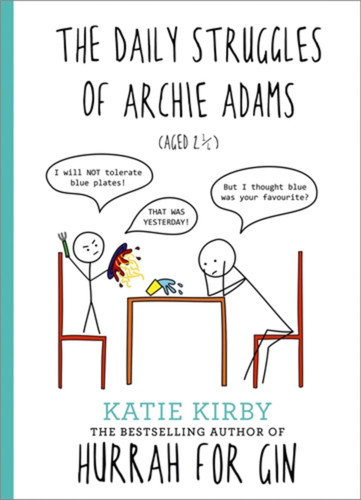 The Daily Struggles of Archie Adams (Aged 2 1/4) (Hurrah for Gin) book cover by Katie Kirby