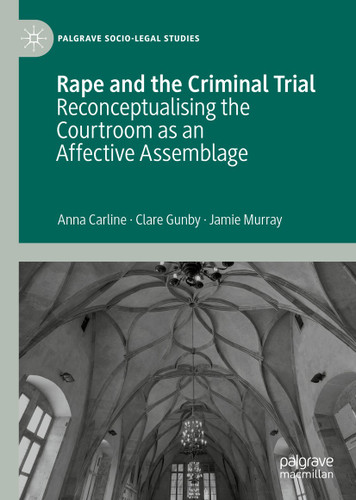 Rape and the Criminal Trial: Reconceptualising the Courtroom as an Affective Assemblage (Palgrave Socio-Legal Studies) book cover by Anna Carline, Clare Gunby, Jamie Murray
