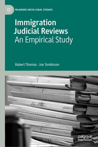 Immigration Judicial Reviews: An Empirical Study (Palgrave Socio-Legal Studies) book cover by Robert Thomas, Joe Tomlinson