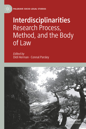 Interdisciplinarities: Research Process, Method, and the Body of Law (Palgrave Socio-Legal Studies) book cover by 