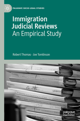 Immigration Judicial Reviews: An Empirical Study (Palgrave Socio-Legal Studies) book cover by Robert Thomas, Joe Tomlinson