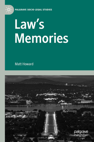 Law’s Memories (Palgrave Socio-Legal Studies) book cover by Matt Howard